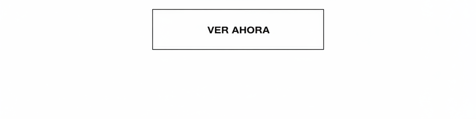 Button with text "VER AHORA" (Watch now).