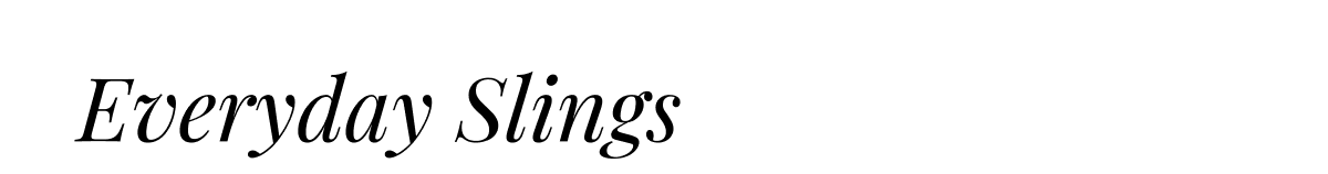 Everyday Slings