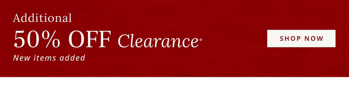 Additional 50% Off Clearance*