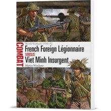 French Foreign Légionnaire vs Viet Minh Insurgent Osprey Combat (9781472828910)