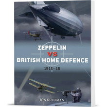 Zeppelin vs British Home Defence 1915-18 Osprey Duel (9781472820334)