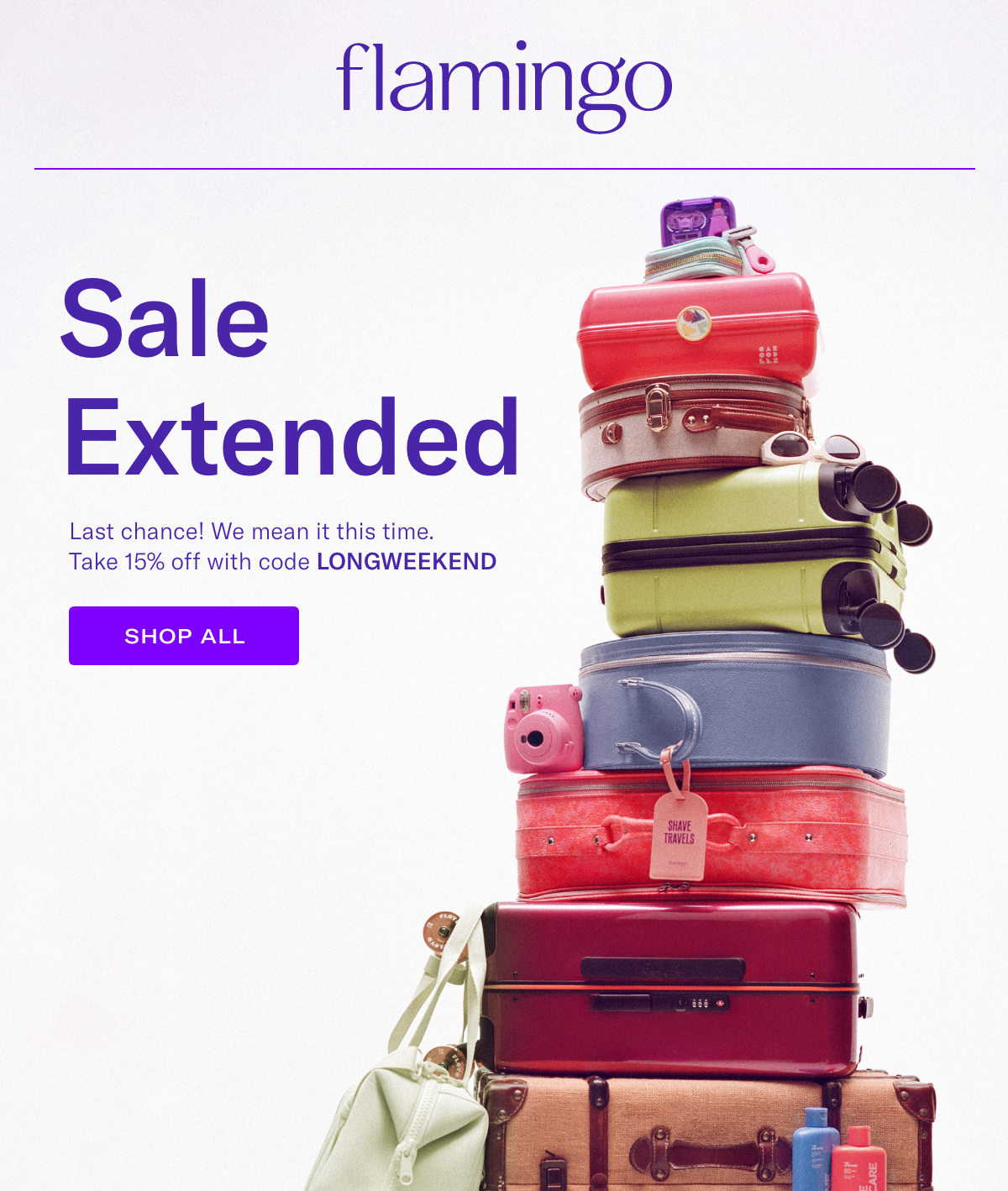 Flamingo - Sale extended. Last chance! We mean it this time. Take 15% off with code LONGWEEKEND. Shop All