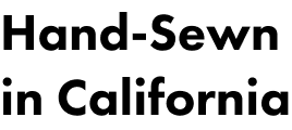 Hand-Sewn in California