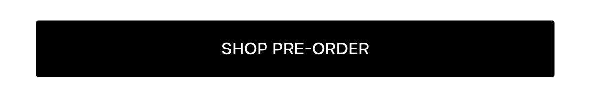 SHOP PRE-ORDER
