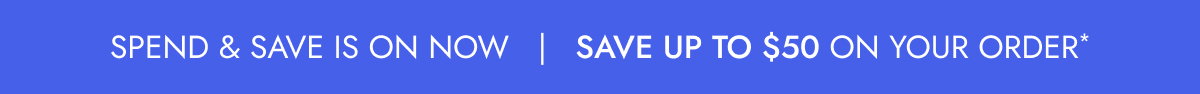 Spend & Save. Shop Now.
