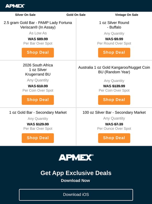 Get these exclusive weekly deals, including any quantity of 2.5 gram Gold Bar - PAMP Lady Fortuna Veriscan®(In Assay) for $49.99/bar over spot.