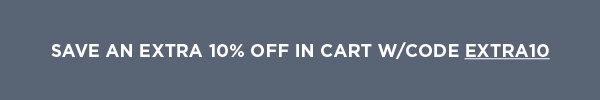 Save an extra 10% in cart with code EXTRA10