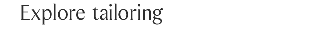 Explore tailoring