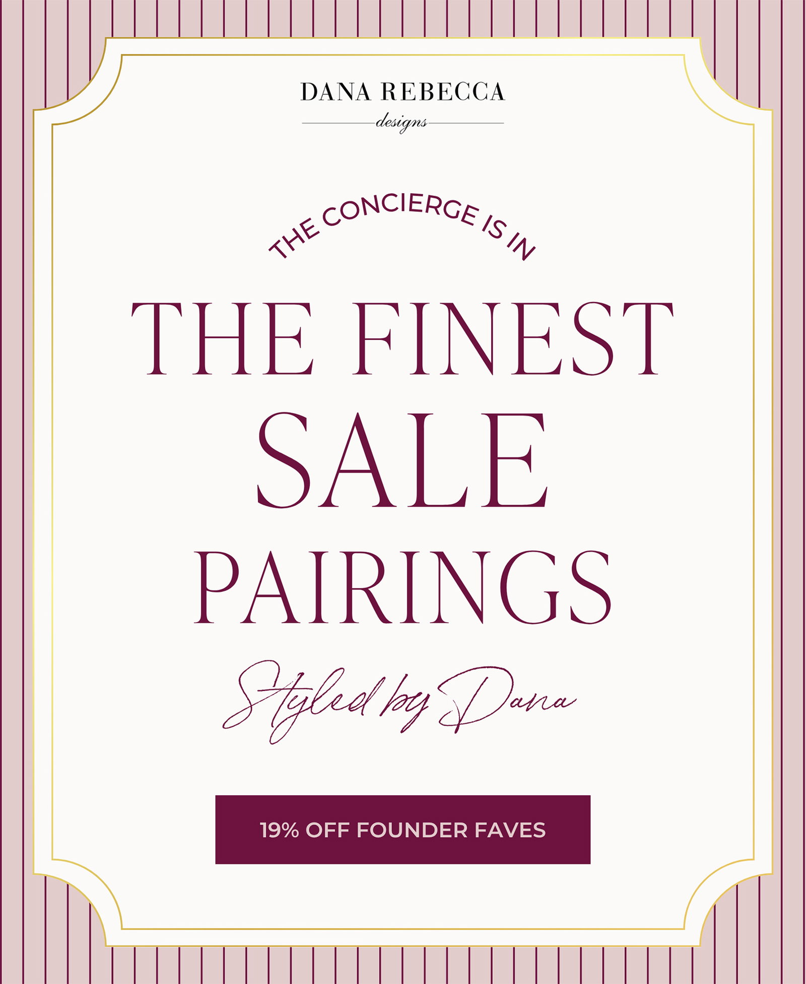 DANA REBECCA designs | THE CONCIERGE IS IN - THE FINEST SALE PAIRINGS  Styled by Dana  | 19% OFF FOUNDER FAVES