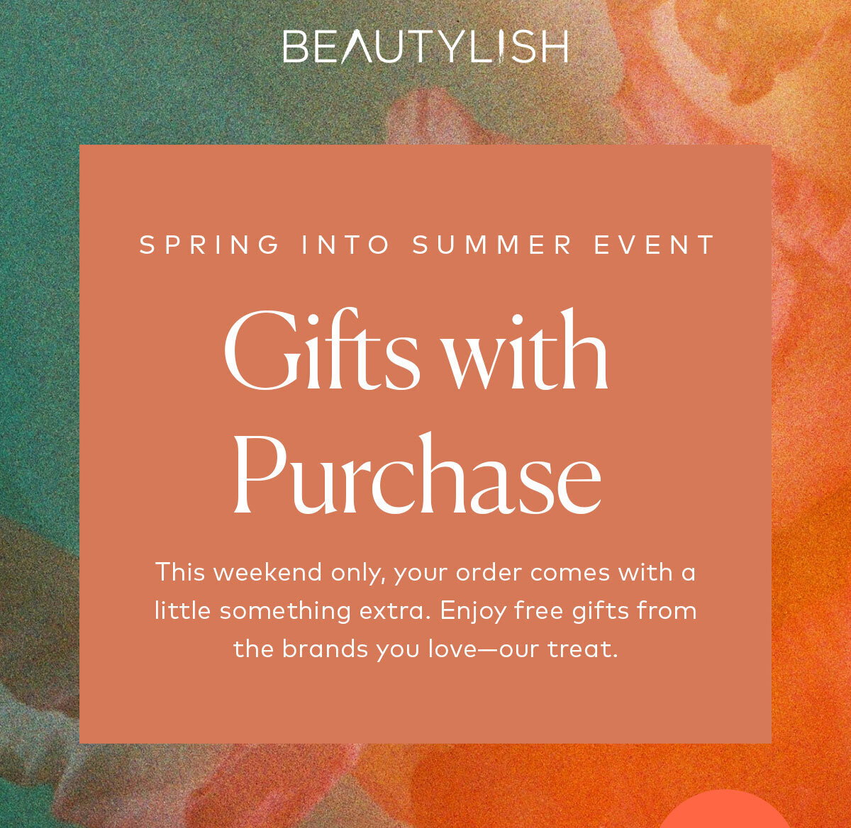 This weekend only, your order comes with a little something extra. Enjoy free gifts from the brands you love—our treat.