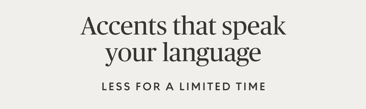 Accents that speak your language