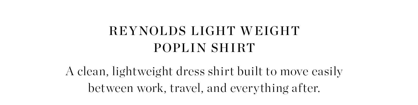 Reynolds Light Weight Poplin Shirt in Classic fit