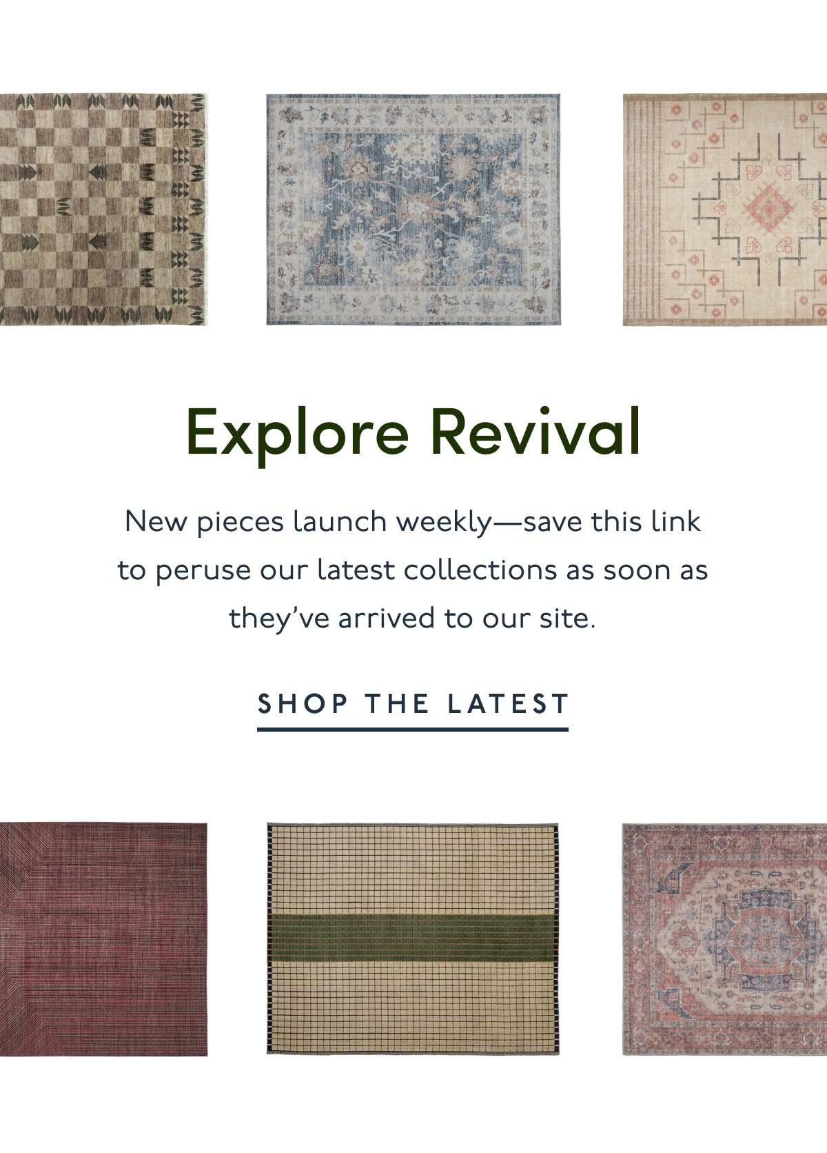 Explore Revival | New pieces launch weekly—save this link to peruse our latest collections as soon as they’ve arrived to our site. | SHOP THE LATEST