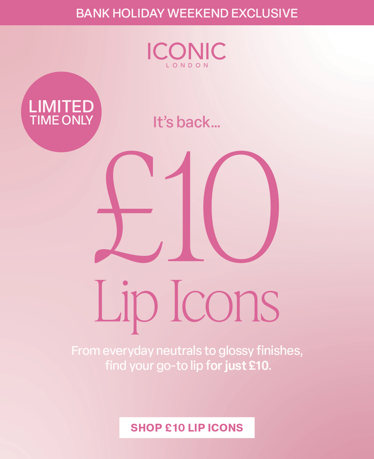 BANK HOLIDAY EXCLUSIVE - £10 LIPS ALL WEEKEND