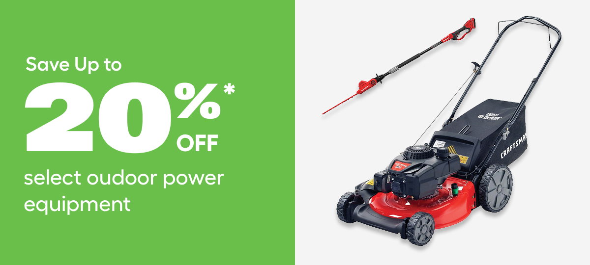 Up to 20% off select oudoor power equipment