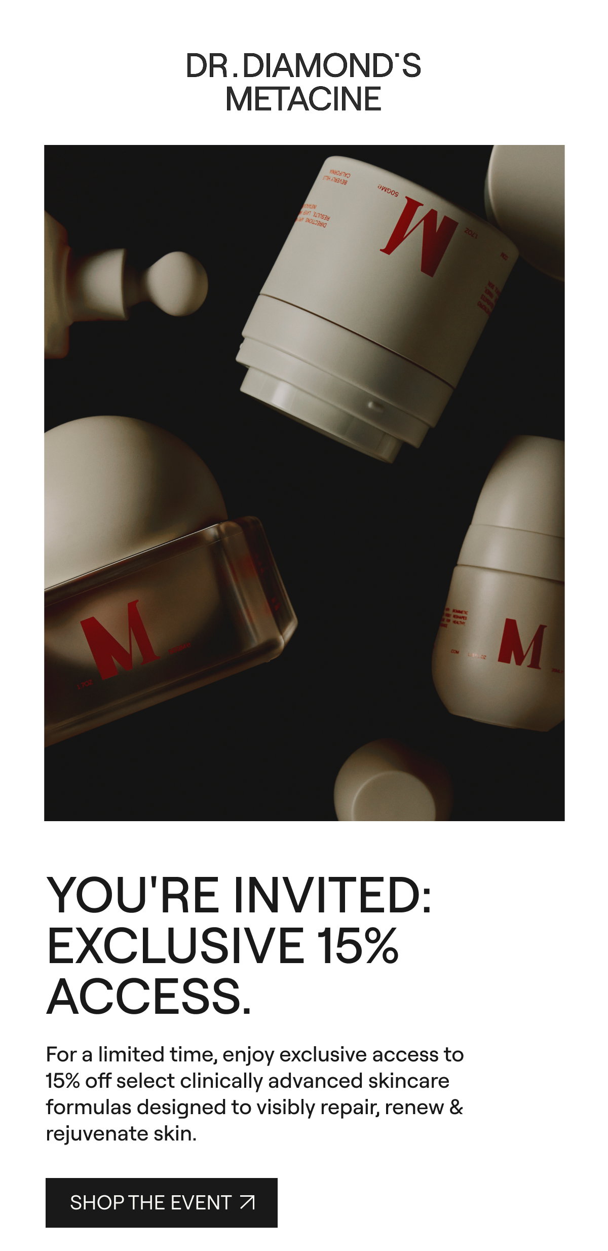 DR. DIAMOND'S METACINE  YOU'RE INVITED: EXCLUSIVE 15% ACCESS. [[SHOP THE EVENT ↗]]