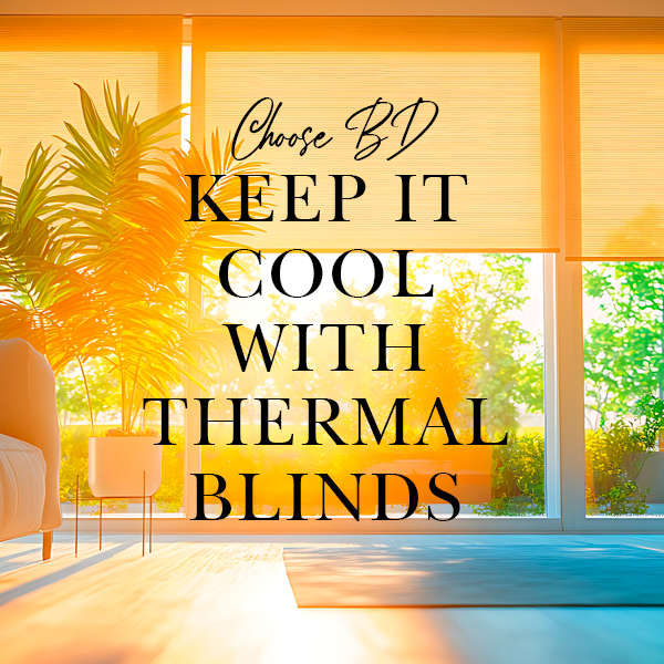 Keep It Cool with Thermal Blinds