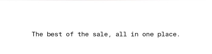 The best of the sale, all in one place.
