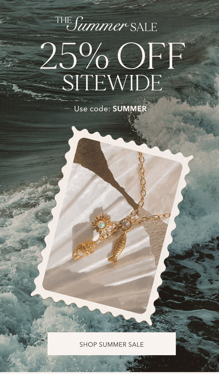 25% Off Sitewide in our Summer Sale