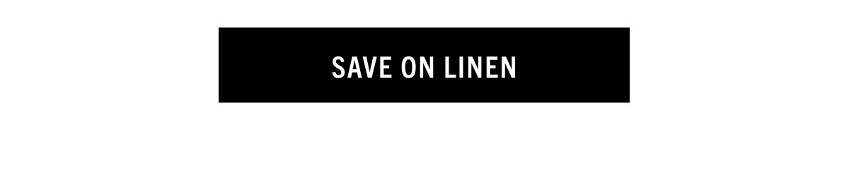 SAVE ON LINEN