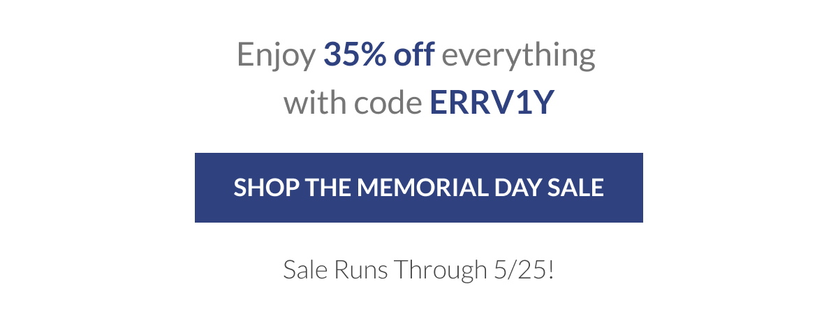Enjoy 35% off everything with code ERRV1Y [Click here to Shop the Memorial Day Sale]