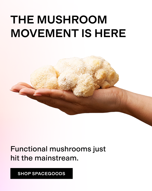 THE MUSHROOM MOVEMENT IS HERE