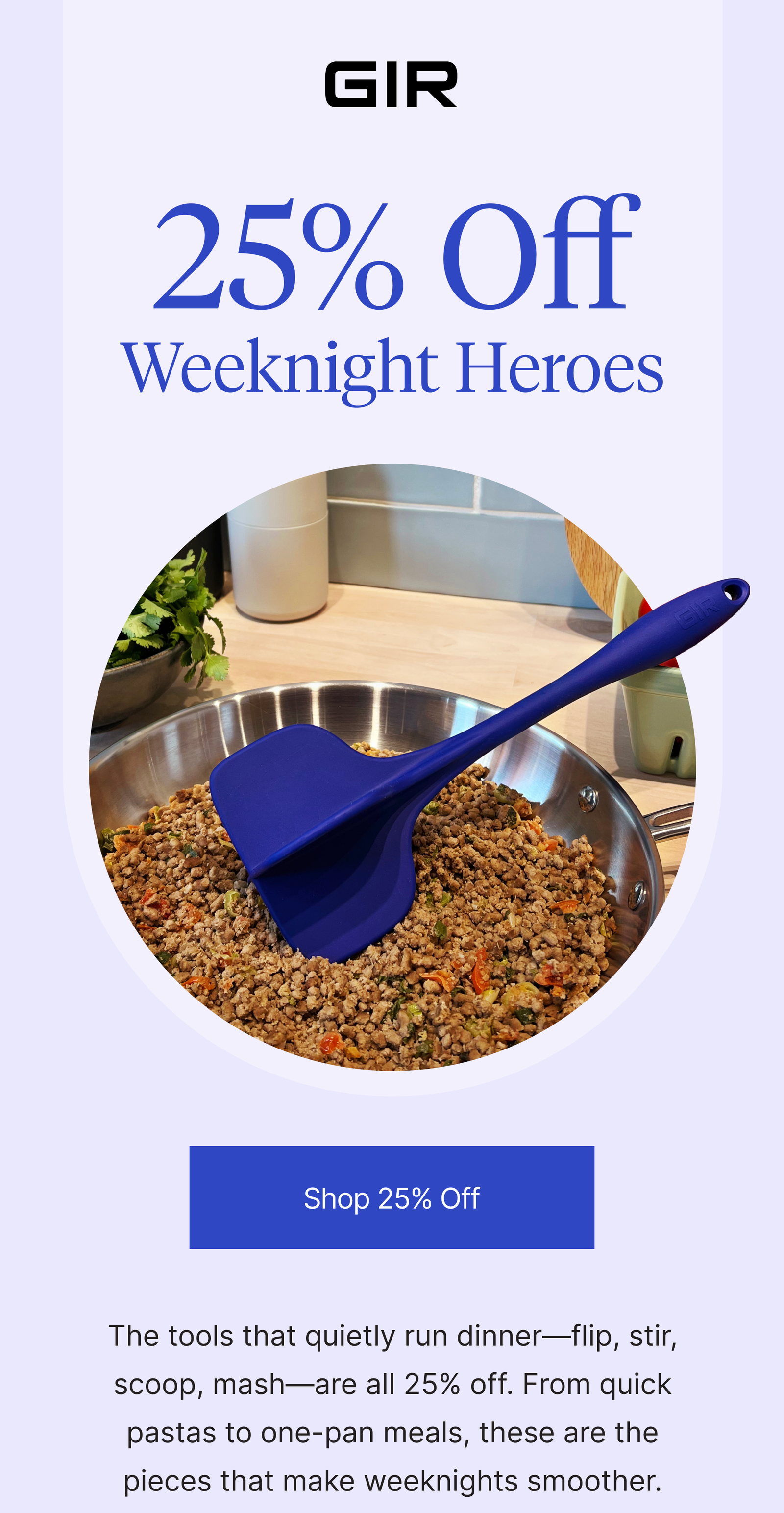 GIR | 25% Off Weeknight Heroes - Shop Now