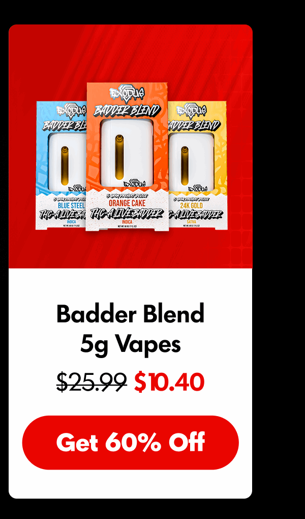 Badder Blend | ExoClub