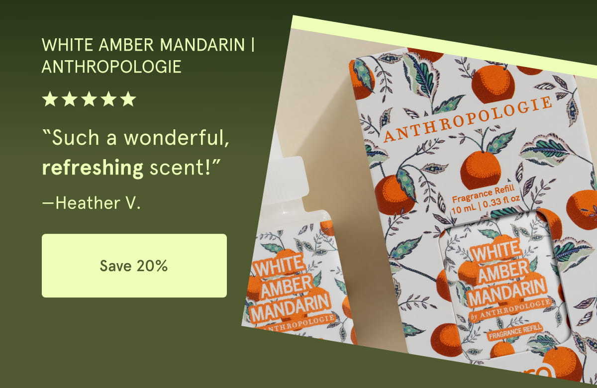 White Amber Mandarin | Anthropologie | “Such a wonderful, refreshing scent!” —Heather V. | Save 20%