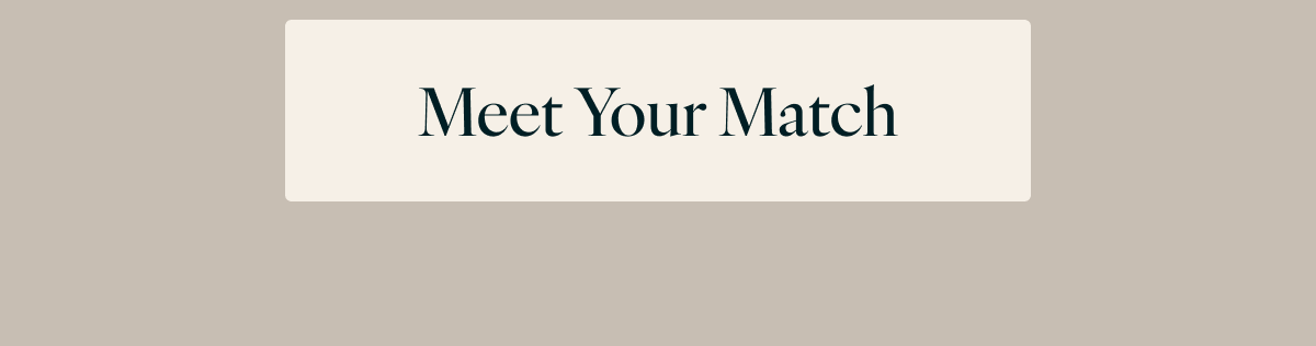 Meet Your Match