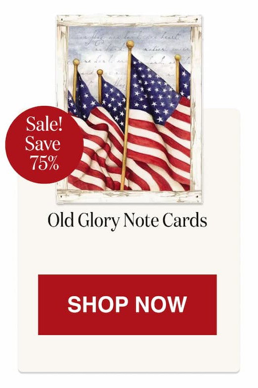 Old Glory Note Cards [Click here to Shop Now]