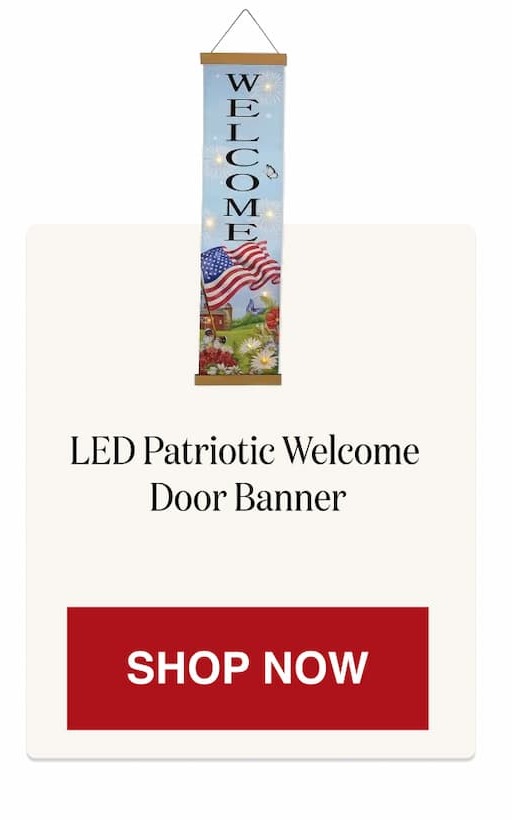 LED Patriotic Welcome Door Banner [Click here to Shop Now]
