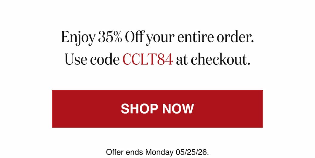 *At checkout, enter promo code CCLT84 to receive 35% Off your entire order.