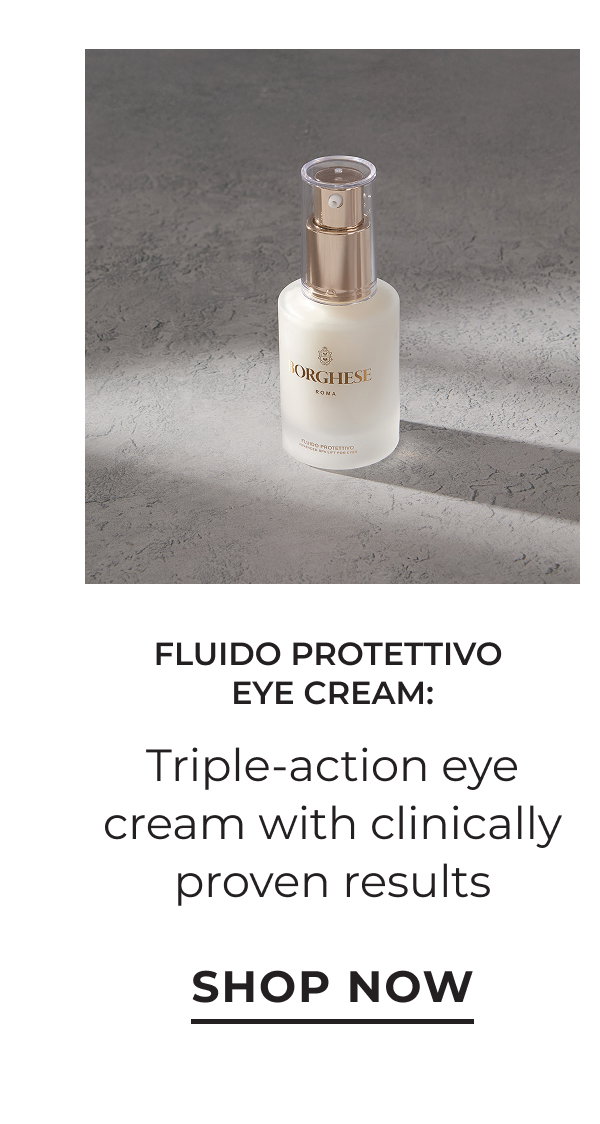Fluido Protettivo Eye Cream: Triple-action eye cream with clinically proven results. Shop Now