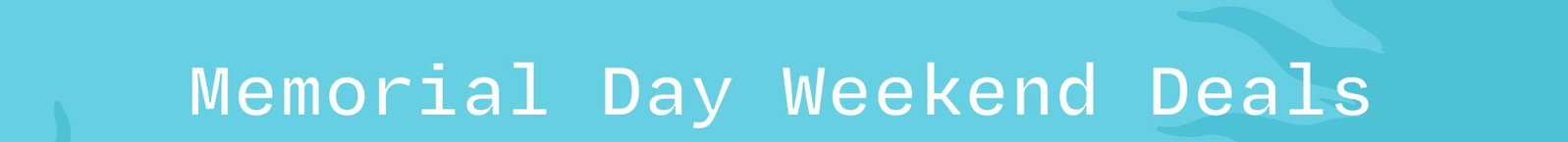 Memorial Day Weekend Deals