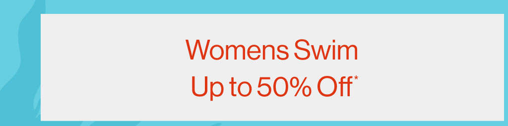 Womens Swim Up to 50% Off*