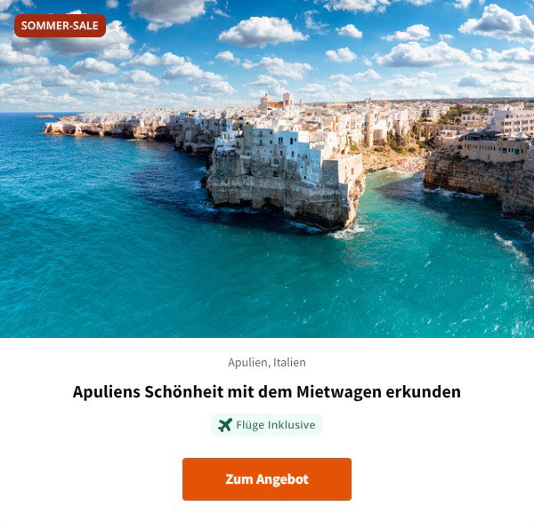 Apuliens Schönheit mit dem Mietwagen erkunden