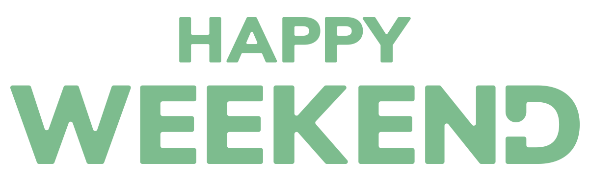 Happy Weekend