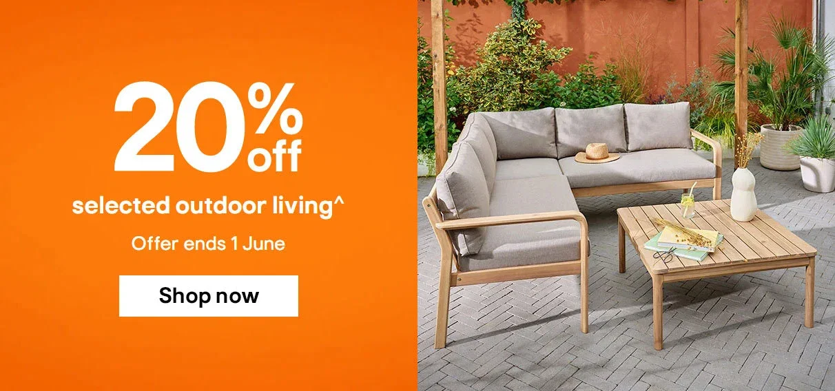 20% off selected outdoor living^ Offer ends 1 June. Shop now
