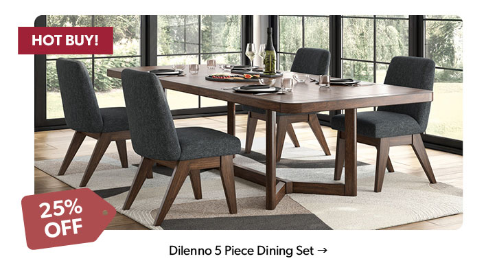 Hot Buy! 25 percent off. Featured Dilenno 5 Piece Dining Set. click to shop.