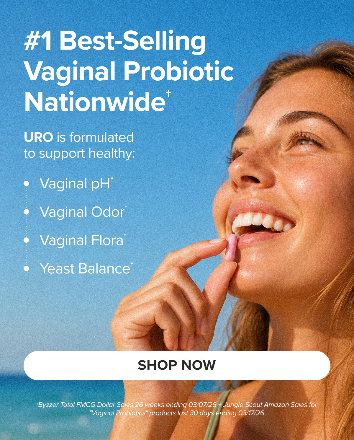 #1 Best-Selling Vaginal Probiotic Nationwide* URO is formulated to support healthy: Vaginal pH*, Vaginal Odor*, Vaginal Flora*, Yeast Balance* SHOP NOW