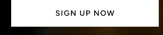SIGN UP NOW