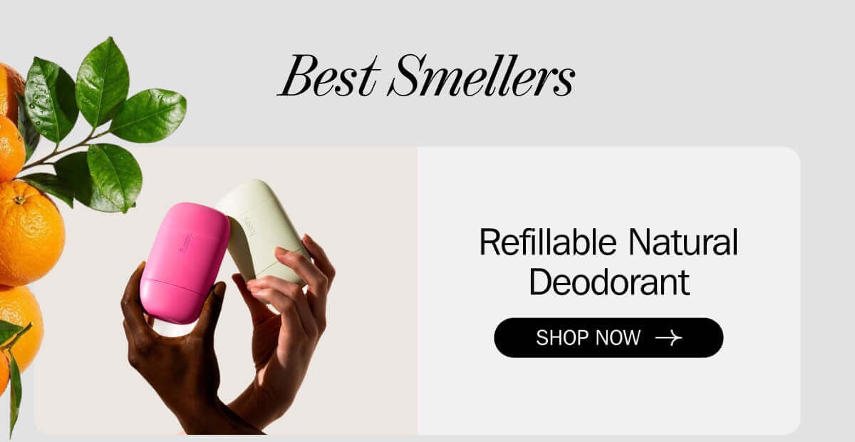 Best Smellers - Refillable Natural Deodorant | SHOP NOW