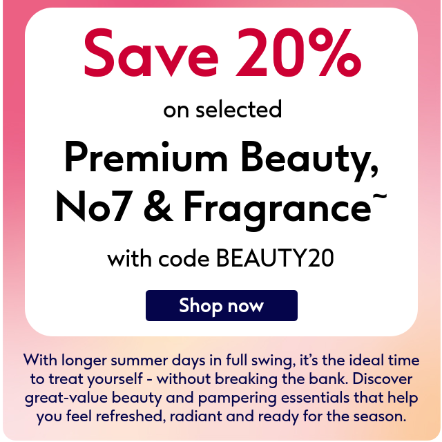 Save on premium beauty, No7 & fragrance!