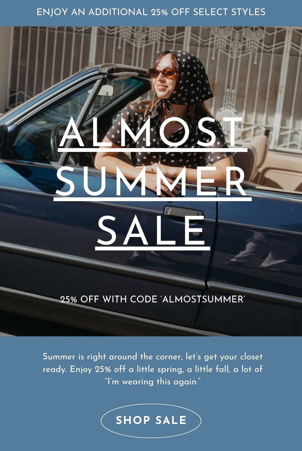 enjoy an additional 25% off select styles code almost summer