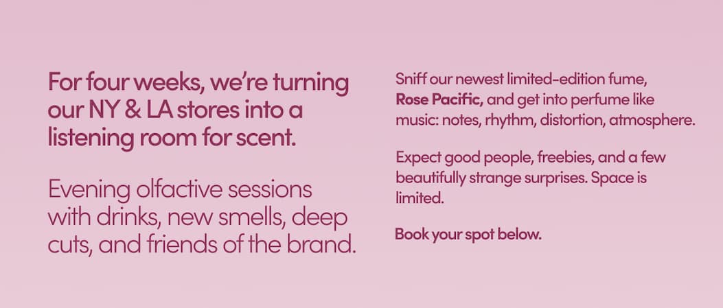 For four weeks, we're turning our NY & LA stores into a listening room for scent.