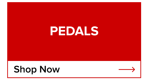 Pedals. Shop Now!
