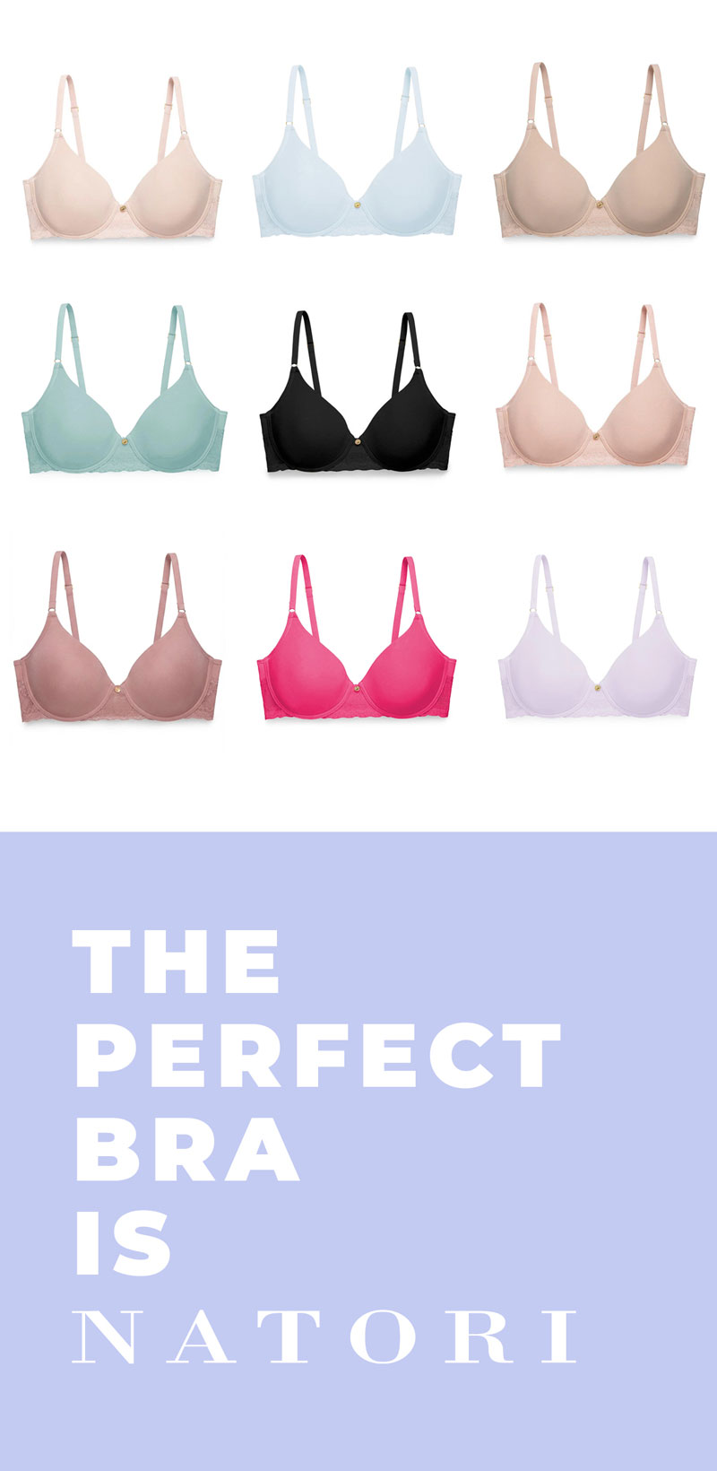 Bliss Perfection: An everyday essential, in every color.