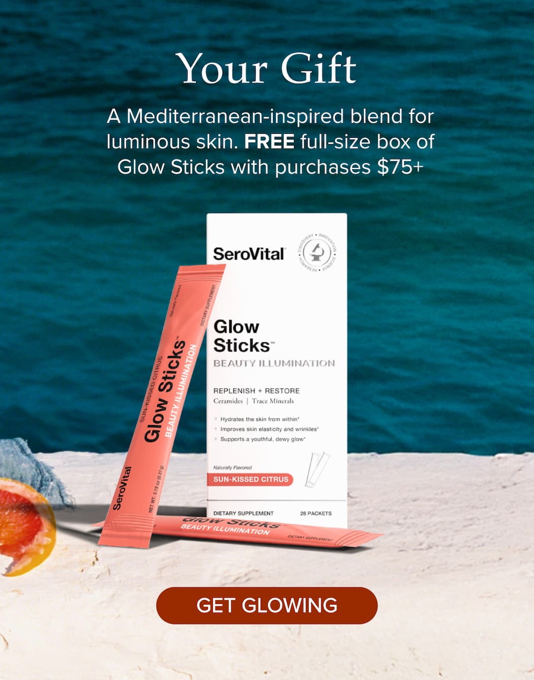Your Gift. A Mediterranean-inspired blend for luminous skin. FREE full-size box of Glow Sticks with purchases $75+. Get Glowing.