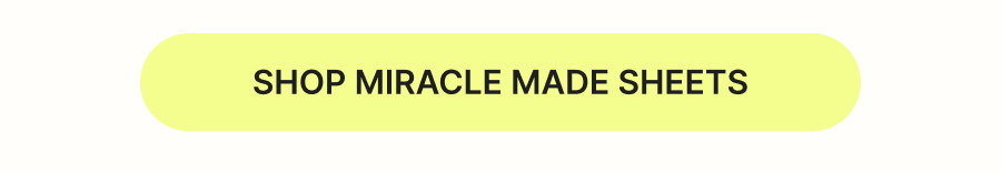 Shop Miracle Made Sheets
